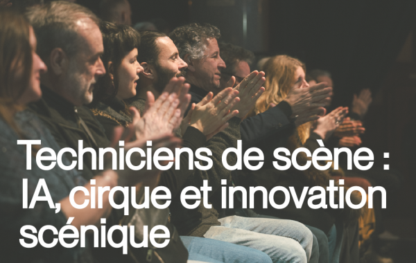 Formation technique: IA, cirque et innovation scénique
